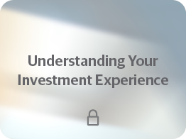 Understanding Your Investment Experience